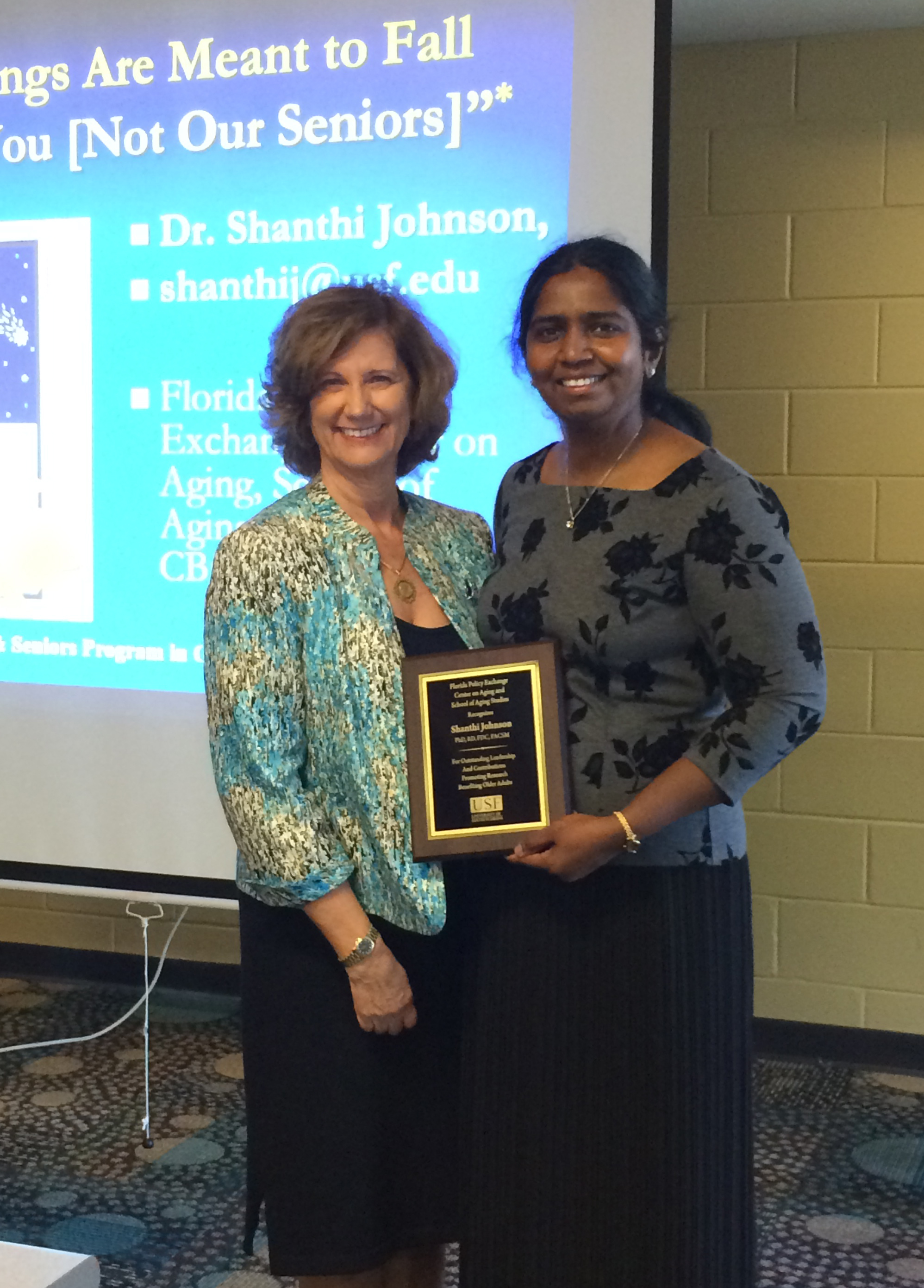 The Florida Policy Exchange Center on Aging's Dr. Kathryn Hyer with Dr. Shanthi Johnson The Florida Policy Exchange Center on Aging's Dr. Kathryn Hyer with Dr. Shanthi Johnson